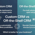 Custom CRM vs Off-the-Shelf CRM