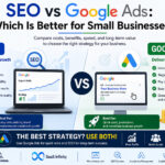 SEO vs Google Ads Which Is Better for Small Businesses